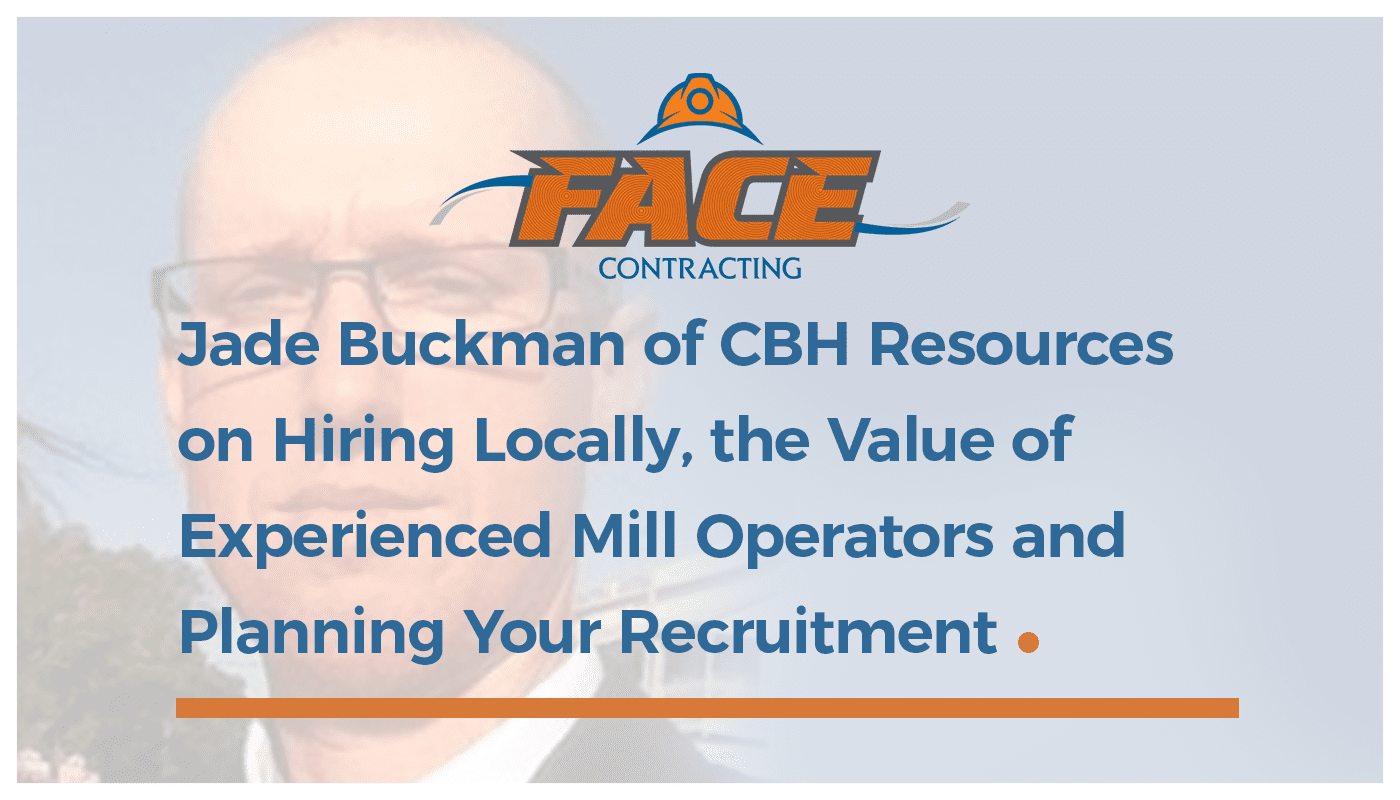Read more about the article EP.4 Jade Buckman of CBH Resources on Hiring Locally, the Value of Experienced Mill Operators and Planning Your Recruitment