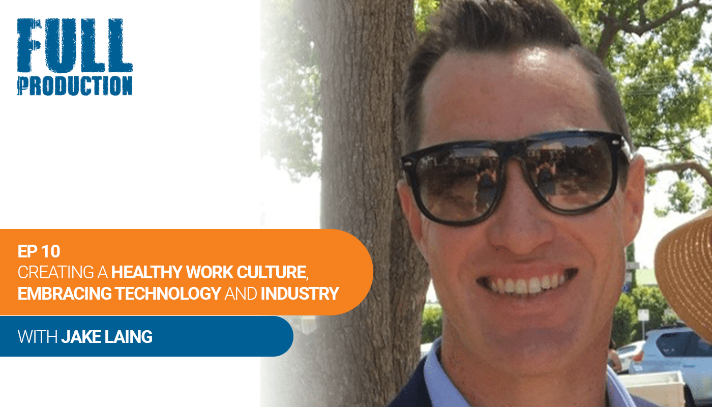 You are currently viewing EP.10 Jake Laing on Creating a Healthy Work Culture, Embracing Technology and Industry Trends