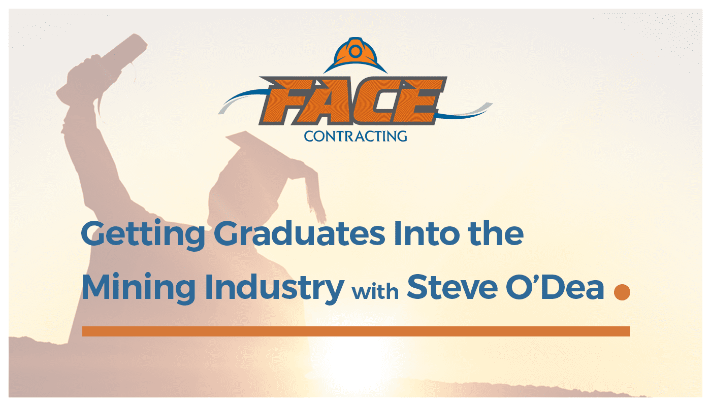 You are currently viewing EP.6 Getting Graduates into the Mining Industry with Steve O’Dea of West Gold