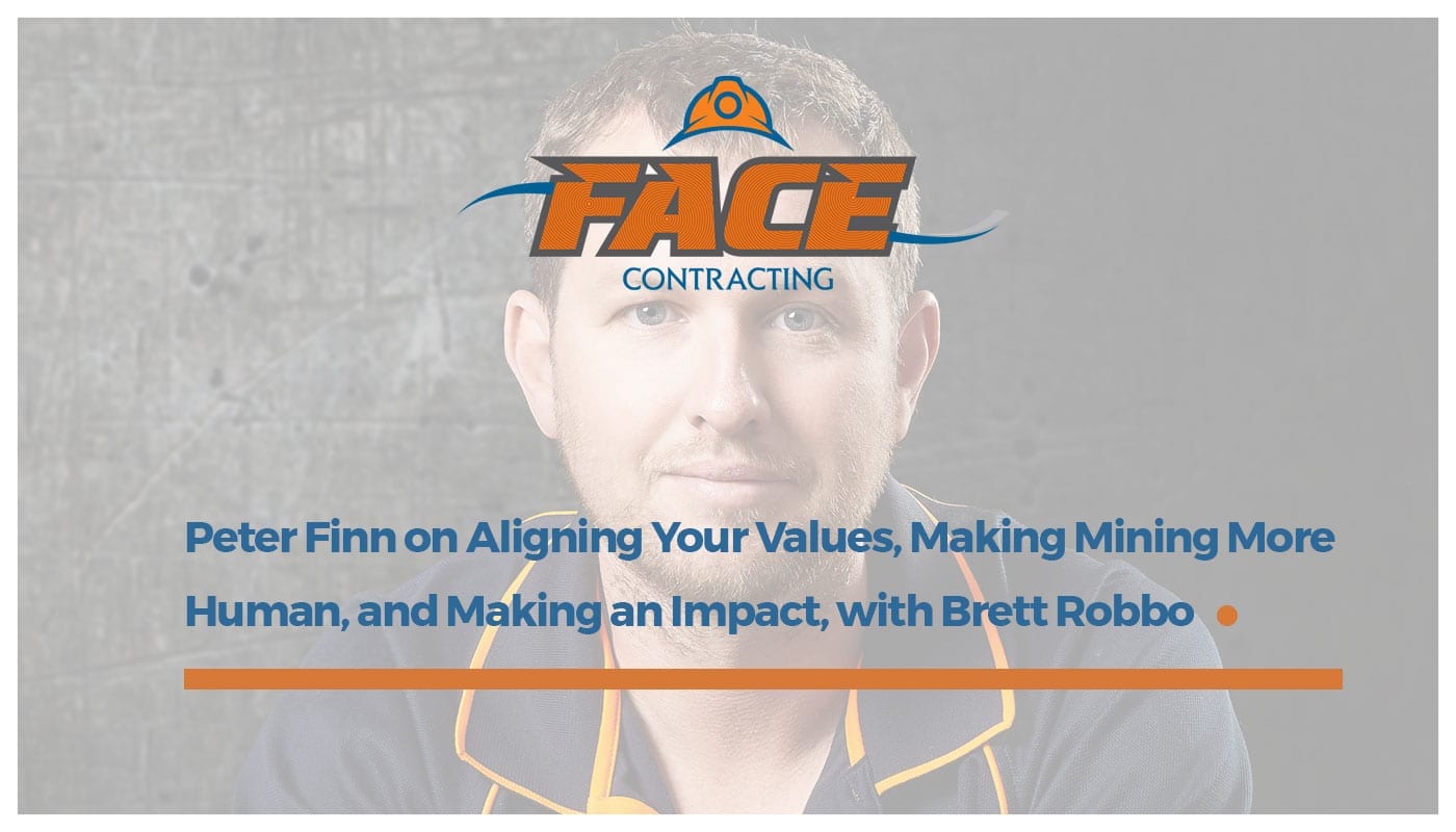You are currently viewing EP.12 Peter Finn on Aligning Your Values, Making Mining More Human, and Making an Impact, with Brett Robbo