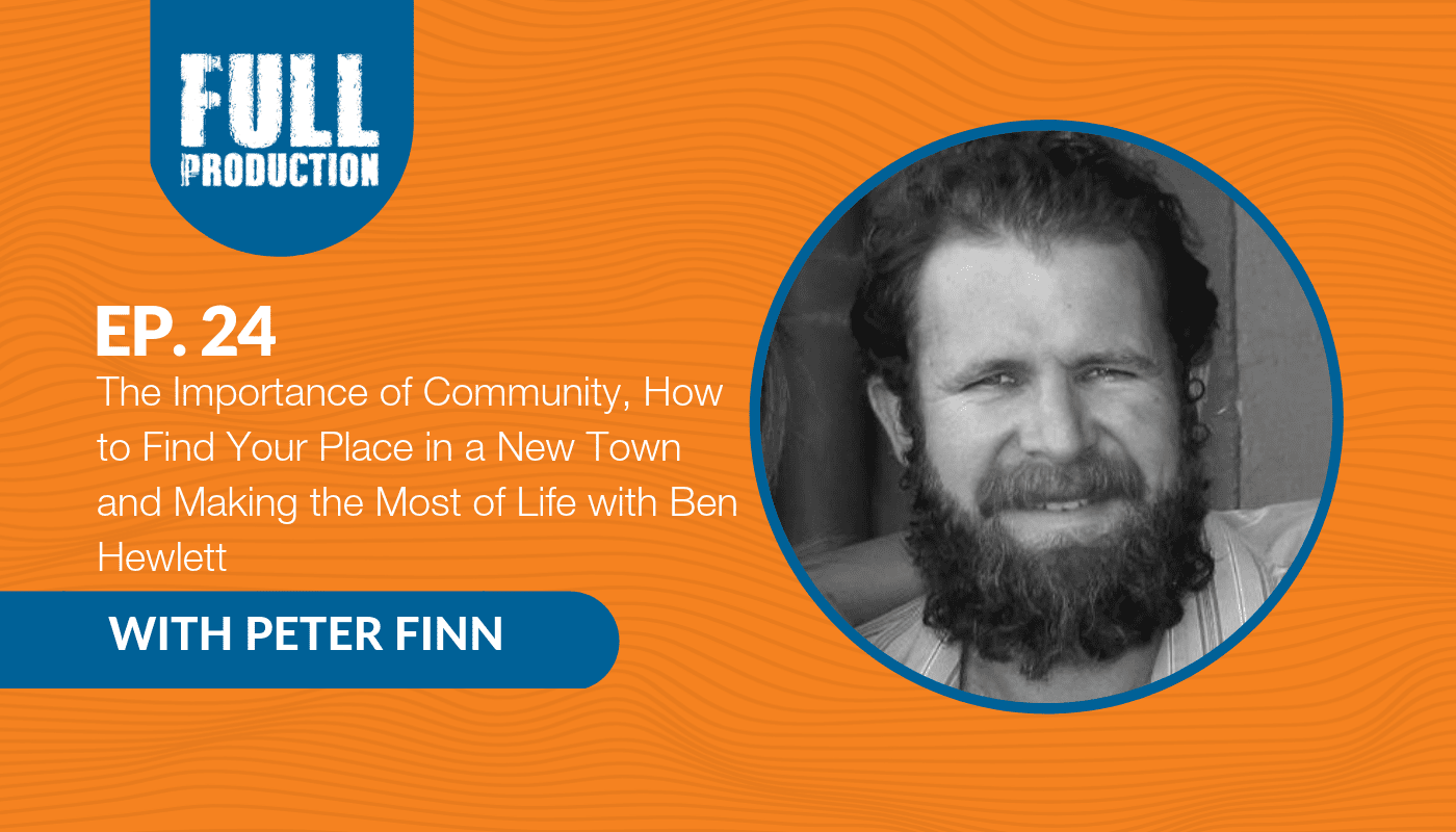 You are currently viewing EP.24 The Importance of Community, How to Find Your Place in a New Town and Making the Most of Life with Ben Hewlett