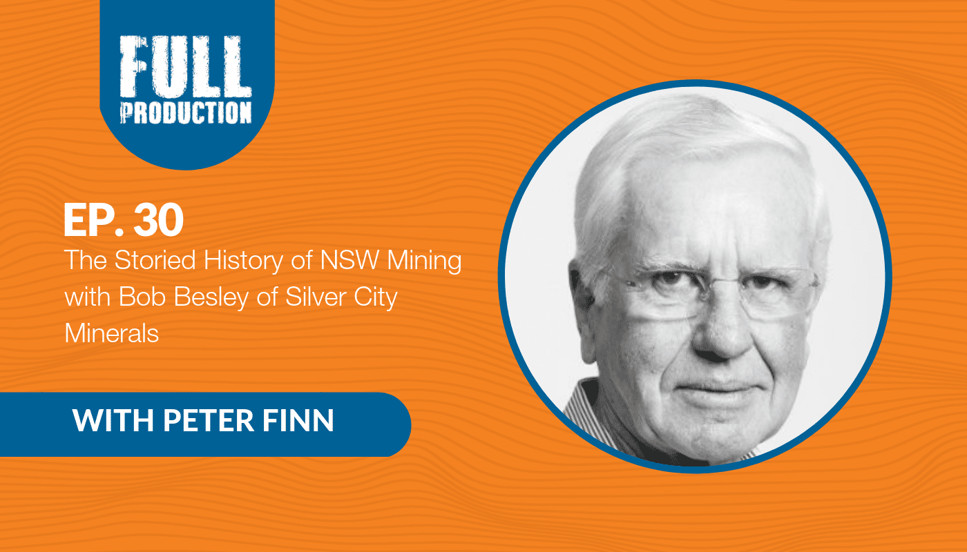 Read more about the article EP.30 The Storied History of NSW Mining with Bob Besley of Silver City Minerals