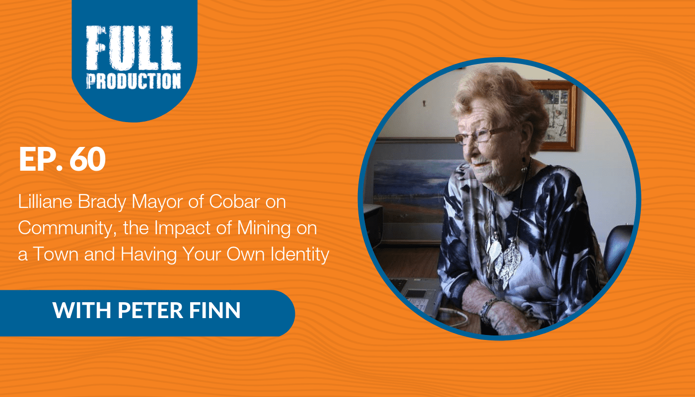 You are currently viewing 60. Lilliane Brady Mayor of Cobar on Community, the Impact of Mining on a Town and Having Your Own Identity