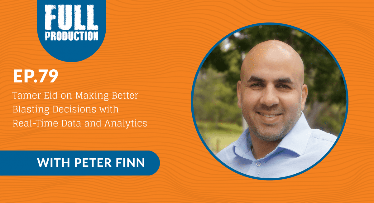 You are currently viewing EP.79 Tamer Eid on Making Better Blasting Decisions with Real-Time Data and Analytics