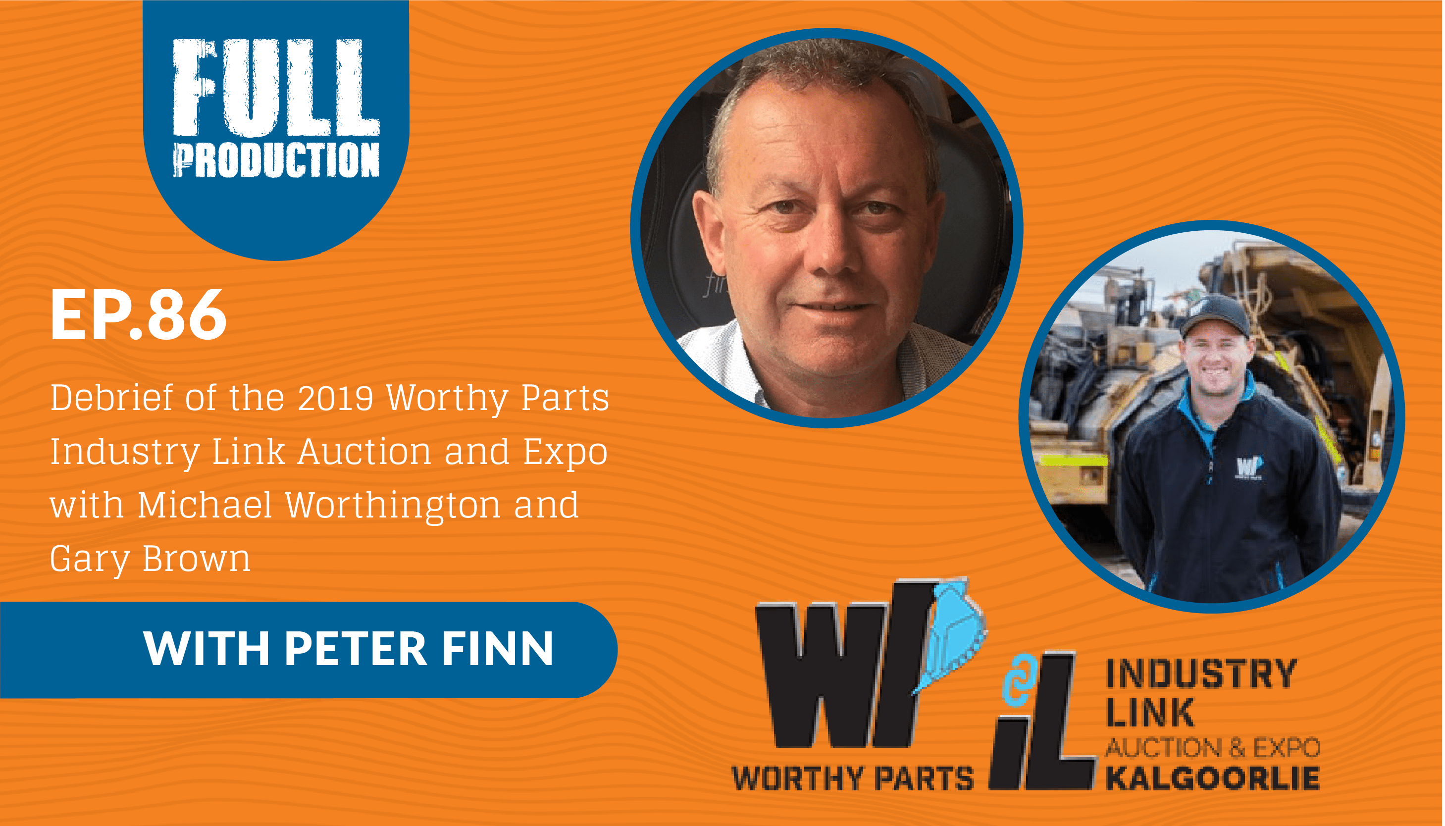 You are currently viewing EP.86 Debrief of the 2019 Worthy Parts Industry Link Auction and Expo with Michael Worthington and Gary Brown