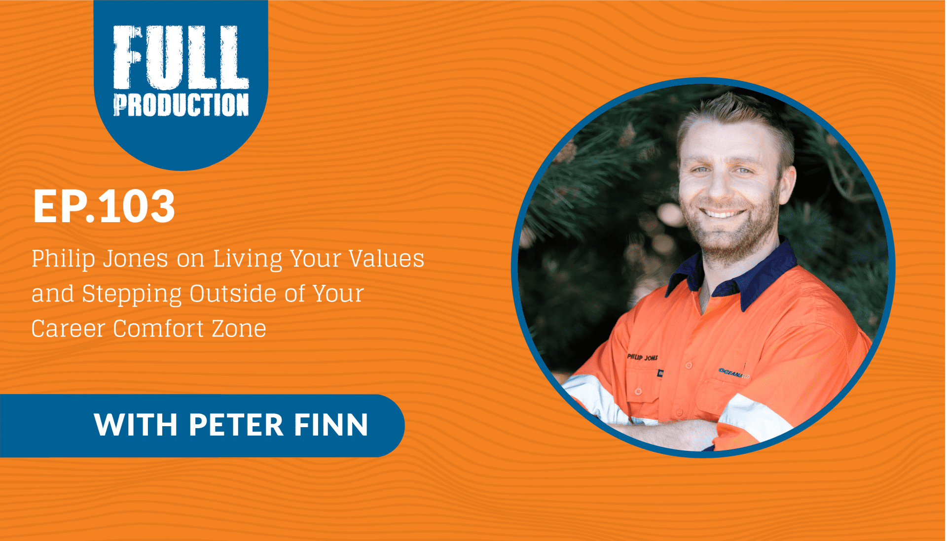 Read more about the article EP.103 Philip Jones on Living Your Values and Stepping Outside of Your Career Comfort Zone